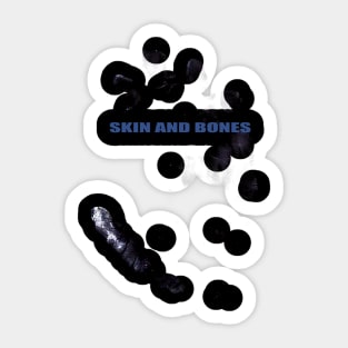 SKIN & BONES Sticker